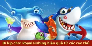 Bí Quyết Chinh Phục Bắn Cá Royal Fishing Tại 98WIN: Hành Trình Săn Thưởng